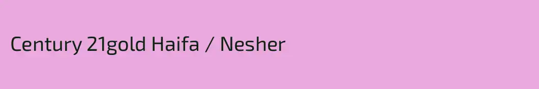 Century 21gold Haifa / Nesher